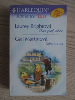 ŽIVOT PLNÝ VÁŠNĚ, LAUREY BRIGHTOVÁ, TAJNÁ TOUHA, GAIL MARTINOVÁ, **an