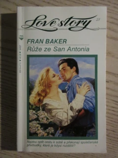 RŮŽE ZE SAN ANTONIA, FRAN BAKER, **an