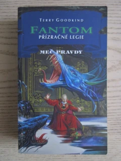 FANTOM 1: PŘÍZRAČNÉ LEGIE, TERRY GOODKIND, MEČ PRAVDY, **an