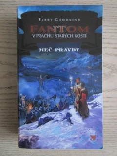 FANTOM 2: V PRACHU STARÝCH KOSTÍ, TERRY GOODKIND, MEČ PRAVDY, **an