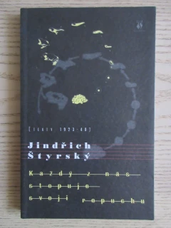 KAŽDÝ Z NÁS STOPUJE SVOJI ROPUCHU, TEXTY 1923-1940, JINDŘICH ŠTYRSKÝ, **an