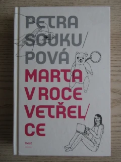 MARTA V ROCE VETŘELCE, PETRA SOUKUPOVÁ, **an