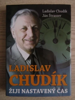 ŽIJI NASTAVENÝ ČAS, LADISLAV CHUDÍK, JÁN ŠTRASSER, **an