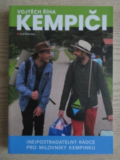 KEMPIČI, (NE)POSTRADATELNÁ RÁDCE PRO MILOVNÍKY KEMPINKU, VOJTĚCH ŘÍHA, **an