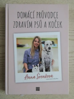 DOMÁCÍ PRŮVODCE ZDRAVÍM PSŮ A KOČEK, ANNA ŠRENKOVÁ, **an