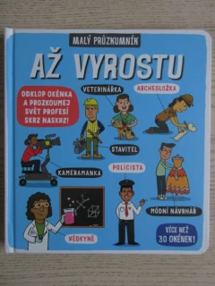 AŽ VYROSTU, MALÝ PRŮZKUMNÍK, **an