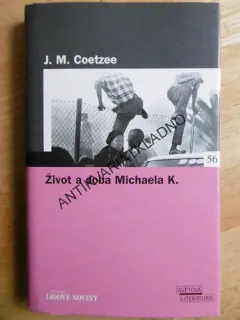 ŽIVOT A DOBA MICHAELA K., J.M. COETZEE, **an
