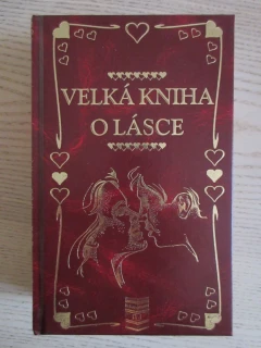 VELKÁ KNIHA O LÁSCE, KOLEKTIV AUTORŮ, **an