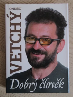 ONDŘEJ VETCHÝ: DOBRÝ ČLOVĚK, DANA ČERMÁKOVÁ, **an