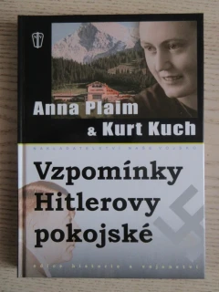 VZPOMÍNKY HITLEROVY POKOJSKÉ, ANNA PLAIM, KURT KUCH, **an