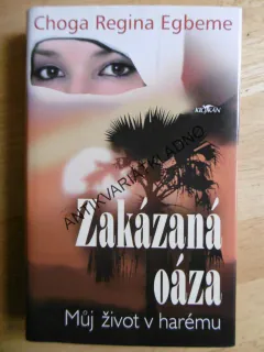 ZAKÁZANÁ OÁZA, MŮJ ŽIVOT V HARÉMU, CHOGA REGINA EGBEME, **an