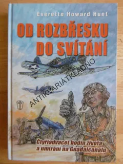 OD ROZBŘESKU DO SVÍTÁNÍ, EVERETTE HOWARD HUNT, **an