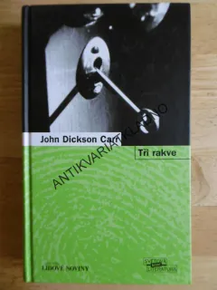 TŘI RAKVE, JOHN DICKSON CARR, **an