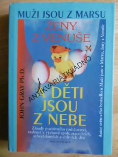 MUŽI JSOU Z MARSU, ŽENY JSOU Z VENUŠE A DĚTI JSOU Z NEBE, JOHN GRAY, **an