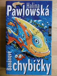 BANÁNOVÉ CHYBIČKY, HALINA PAWLOWSKÁ, **an