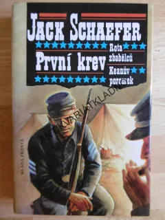 PRVNÍ KREV, ROTA ZBABĚLCŮ, KEANŮV POZEMEK, JACK SCHAEFER, **an