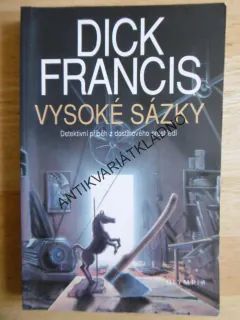 VYSOKÉ SÁZKY, DICK FRANCIS,**an