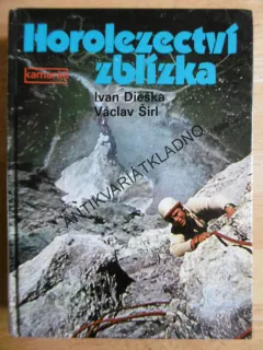 HOROLEZECTVÍ ZBLÍZKA, IVAN DIEŠKA, VÁCLAV ŠIRL