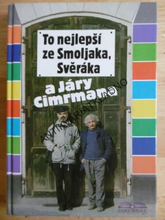 TO NEJLEPŠÍ ZE SMOLJAKA, SVĚRÁKA A JÁRY CIMRMANA, **an