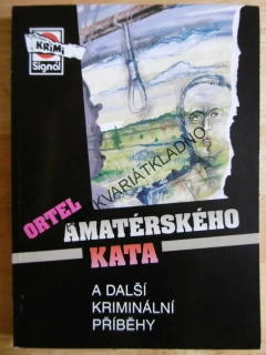 ORTEL AMATÉRSKÉHO KATA A DALŠÍ KRIMINÁLNÍ PŘÍBĚHY, **an