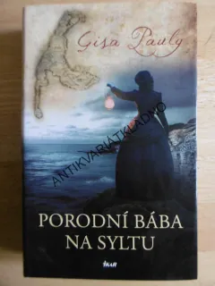 PORODNÍ BÁBA NA SYLTU, GISA PAULY, **an