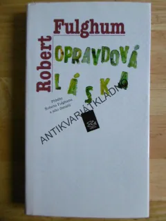 OPRAVDOVÁ LÁSKA, ROBERT FULGHUM, **an