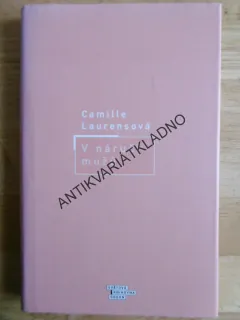 V NÁRUČÍ MUŽŮ, CAMILLE LAURENSOVÁ, **an