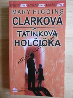 TATÍNKOVA HOLČIČKA, MARY HIGGINS CLARKOVÁ, **an