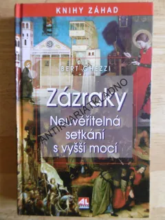 ZÁZRAKY, NEUVĚŘITELNÁ SETKÁNÍ S VYŠŠÍ MOCÍ, BERT GHEZZI, KNIHY ZÁHAD, **an