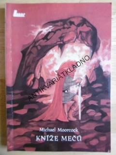 KNÍŽE MEČŮ, MICHAEL MOORCOCK, **an