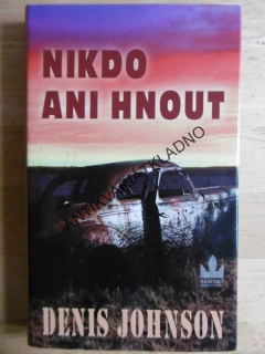 NIKDO ANI HNOUT, DENIS JOHNSON, **an