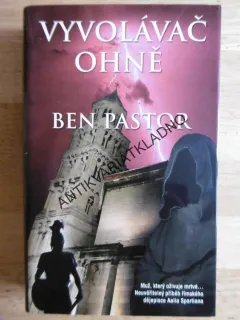 VYVOLÁVAČ OHNĚ, BEN PASTOR, **an