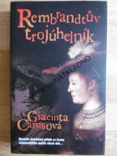 REMBRANDTŮV TROJÚHELNÍK, GIACINTA CARUSOVÁ, **an