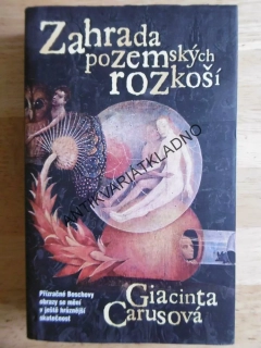 ZAHRADA POZEMSKÝCH ROZKOŠÍ, GIACINTA CARUSOVÁ, **an