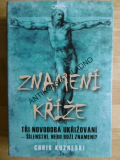 ZNAMENÍ KŘÍŽE, CHRIS KUZNESKI, **an