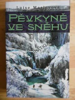 PĚVKYNĚ VE SNĚHU, LUISE MARLEYOVÁ, **an