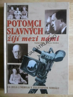 POTOMCI SLAVNÝCH ŽIJÍ MEZI NÁMI, FILIP, ŠTĚDRÁ, **an