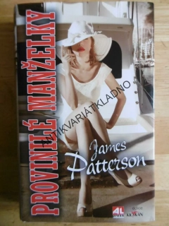 PROVINILÉ MANŽELKY, JAMES PATTERSON, **an