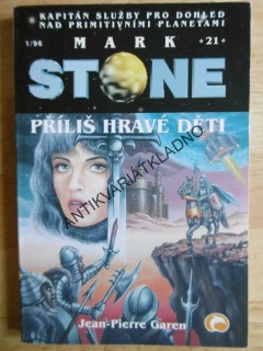 MARK STONE 21 - PŘÍLIŠ HRAVÉ DĚTI, GAREN