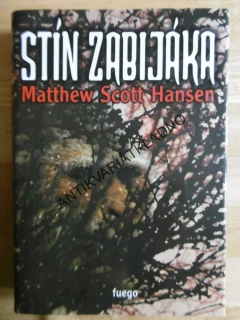 STÍN ZABIJÁKA, MATTHEW SCOTT HANSEN, **an