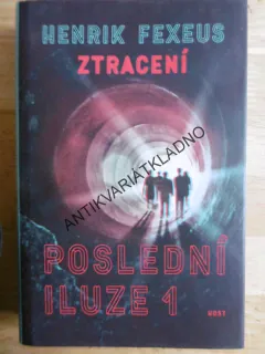 POSLEDNÍ ILUZE 1., ZTRACENÍ, HENRYK FEXEUS, **an