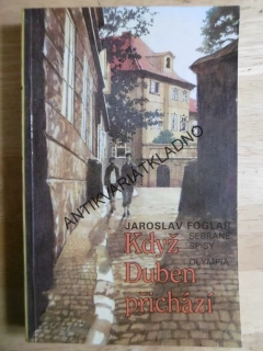 KDYŽ DUBEN PŘICHÁZÍ, JAROSLAV FOGLAR, **an