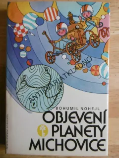 OBJEVENÍ PLANETY MICHOVICE, BOHUMIL NOHEJL, JAROSLAV MALÁK, 1983, **an