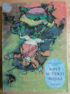 KDYŽ SE ČERTI ROJILI, JOSEF ŠTEFAN KUBÍN, ZÁBRANSKÝ, 1985, **an