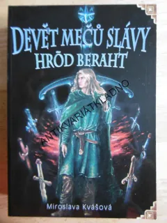 DEVĚT MEČŮ SLÁVY, HROD BERAHT, MIROSLAVA KVÁŠOVÁ, **an