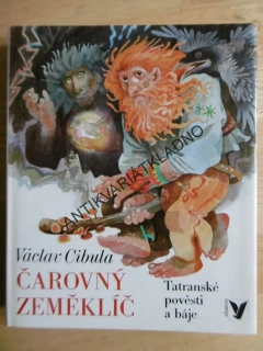 ČAROVNÝ ZEMĚKLÍČ, VÁCLAV CIBULA, TATRANSKÉ POVĚSTI A BÁJE, MACHAJ, 1976, **an