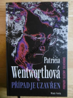 PŘÍPAD JE UZAVŘEN, PATRICIA WWENTWORTHOVÁ, **an
