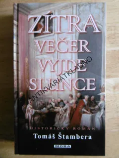 ZÍTRA VEČER VYJDE SLUNCE, TOMÁŠ ŠTAMBERA, **an