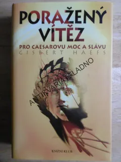 PORAŽENÝ VÍTĚZ PRO CAESAROVU MOC A SLÁVU, GISBERT HAEFS, **an