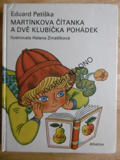 MARTÍNKOVA ČÍTANKA A DVĚ KLUBÍČKA POHÁDEK, EDUARD PETIŠKA, ZMATLÍKOVÁ, 1987, **an